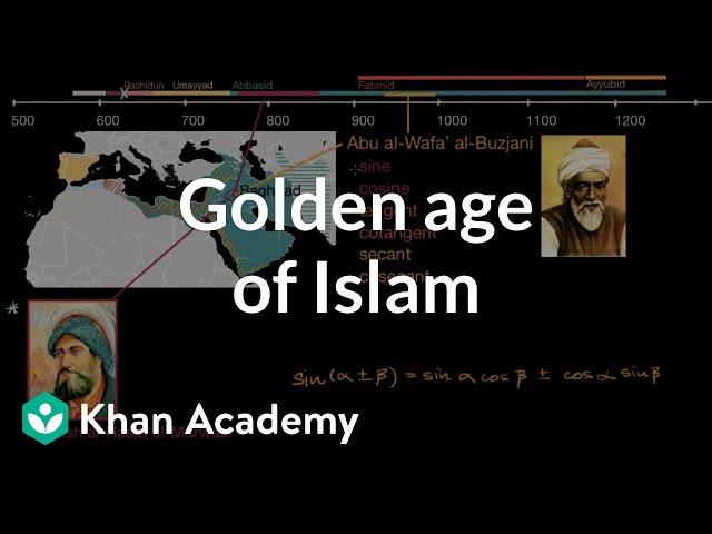 Golden age of Islam | World History | Khan Academy