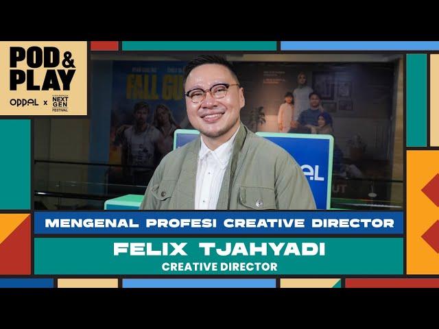 POD & PLAY: Mengenal Profesi Seorang Creative Director Bersama Felix Tjahyadi