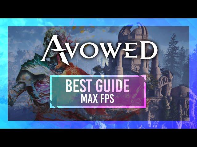 BEST Optimization Guide | Avowed | Max FPS | Best Settings