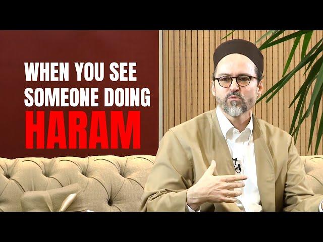 When you see something HARAM - Shaykh Hamza Yusuf