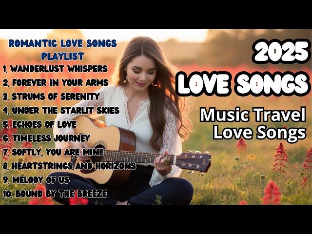 Love Songs 2025 | Music Travel Love Songs | Romantic Love Songs Playlist – The Biggest Hits 2025