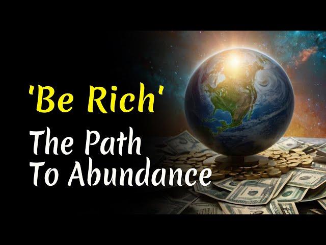 BE RICH - The Path to Abundance | Audiobook