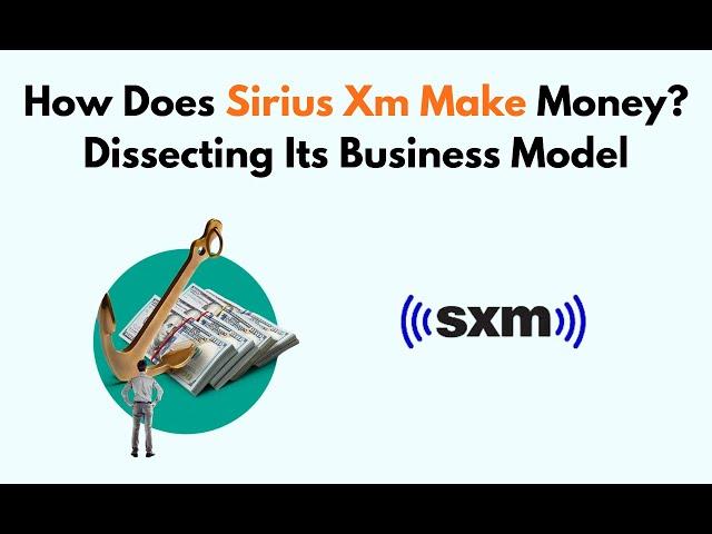 How Does Sirius Xm Make Money? Dissecting Its Business Model