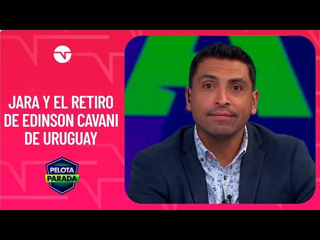 Gonzalo Jara y el retiro de Edinson Cavani de la selección uruguaya - Pelota Parada