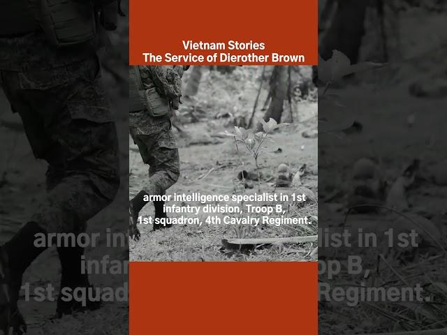 The Service of Dierother Brown #vietnamstories #warstories #soldier