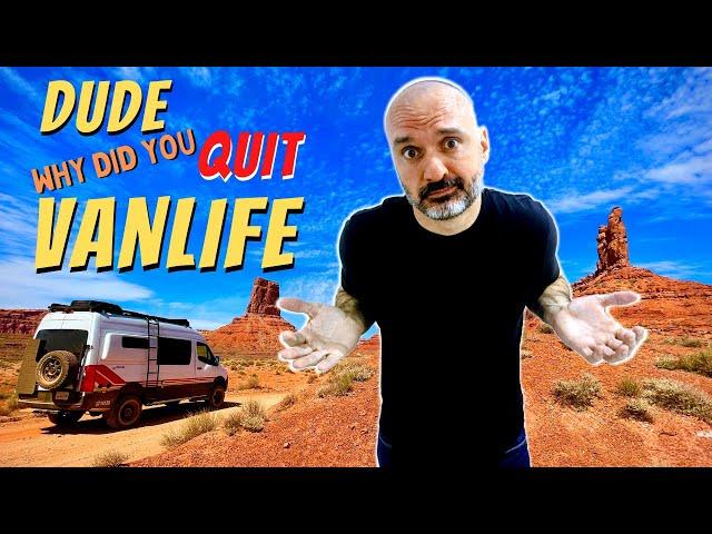 Dude, Why Did You QUIT VAN LIFE