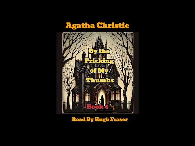 Agatha Christie's Audiobook "By the Pricking of My Thumbs" Read By Hugh Fraser (Book 4)