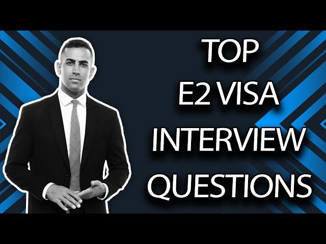 Top E2 Visa Interview Questions Revealed!