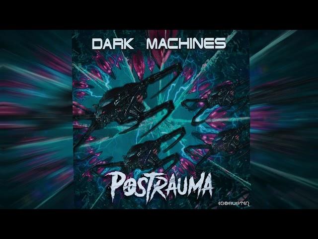 Postrauma - Dark Machines