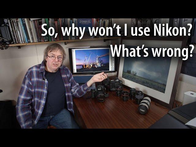 Keith's often asked why he won't use Nikon cameras/lenses. It's all what you do & how you got there