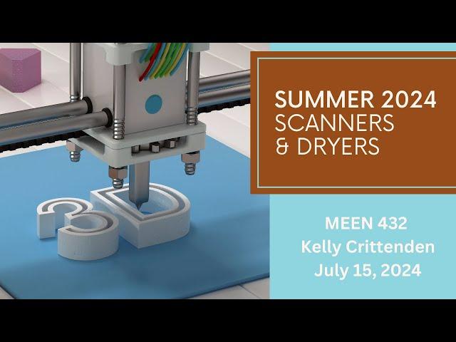 Summer 2024 Additive Fabrication | Scanner | Filament Dryer