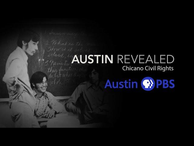 Austin Revealed: Chicano Civil Rights "Desegregation & Education"