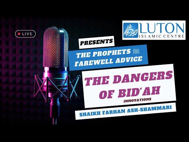 The Dangers of Bid'ah (Innovations)  - Shaykh Dr. Farhan bin Ubaid Ash-Shammari - Mon 30 Dec 2024.