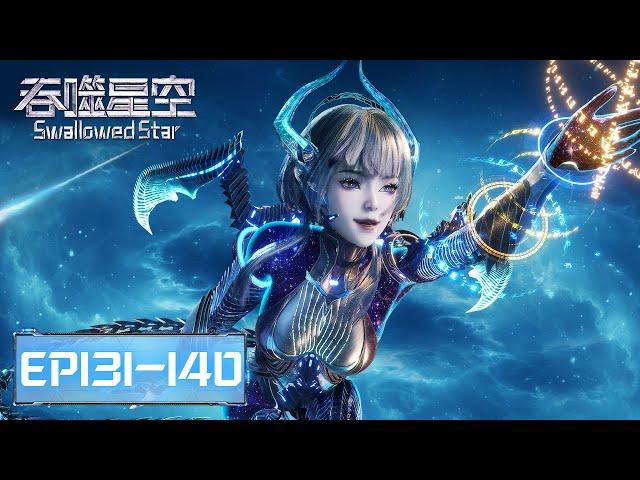 ENG SUB | Swallowed Star EP131-EP140 | Full Version | Tencent Video-ANIMATION