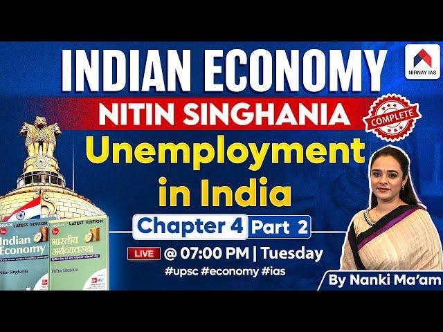 Indian Economy by Nitin Singhania | Chapter 4: Unemployment In India | Part 2 | Nanki Mam