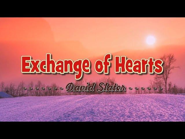 Exchange of Hearts - KARAOKE VERSION - as popularized by David Slater