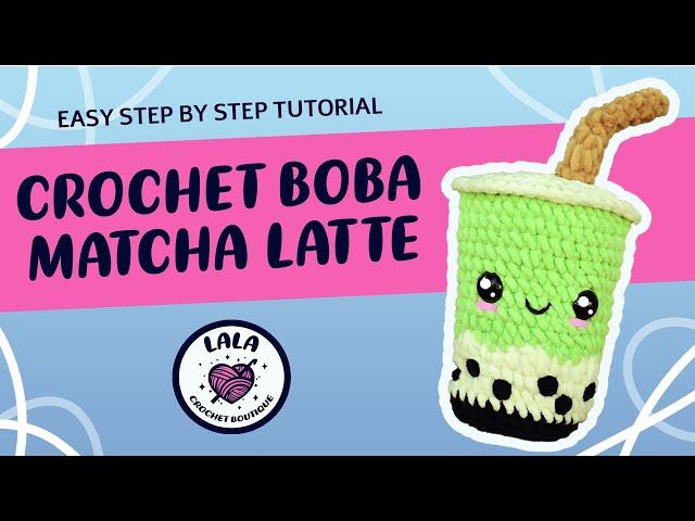 Crochet Amigurumi Matcha Boba Tea | EASY TUTORIAL step by step for beginners | Lala Crochet Boutique