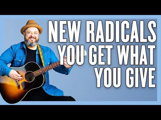 You Get What You Give New Radicals Guitar Lesson + Tutorial