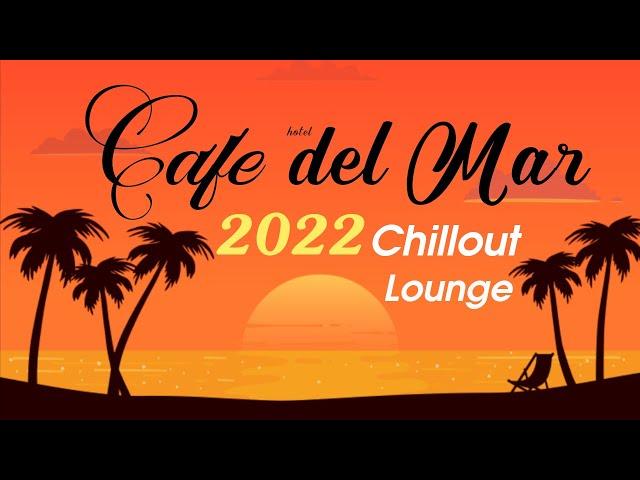 Chillout CAFE - Hotel del Mar 2022 chill out lounge music mix