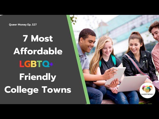 7 Most Affordable, LGBTQ-friendly College Towns | Gay College | Queer Money