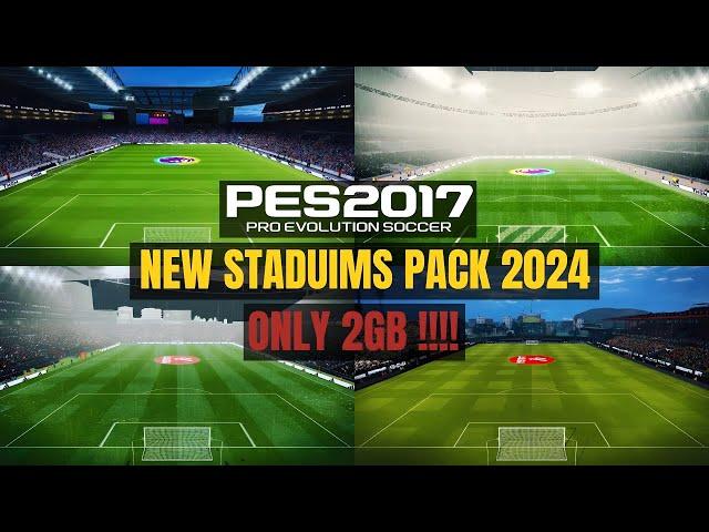 PES 2017 | New Stadiums Pack For Season 2024 For All Patches - ( Download & Install )