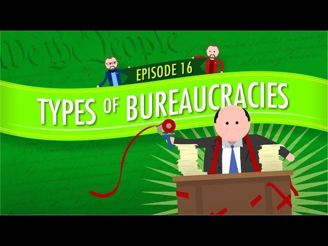 Types of Bureaucracies: Crash Course Government and Politics #16