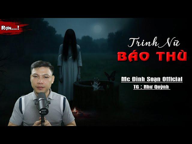 Truyện Ma : TRINH NỮ BÁO THÙ I Truyện Ma Làng Quê HỒN MA CÔ GÁI TỘI NGHIỆP I Mc Đình Soạn Kể HÃI