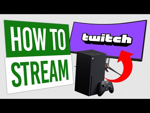 How To STREAM From Xbox Series X|S