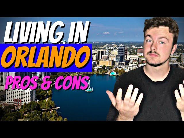 Pros and Cons of Living in Orlando Florida | Moving to Orlando Florida 2023