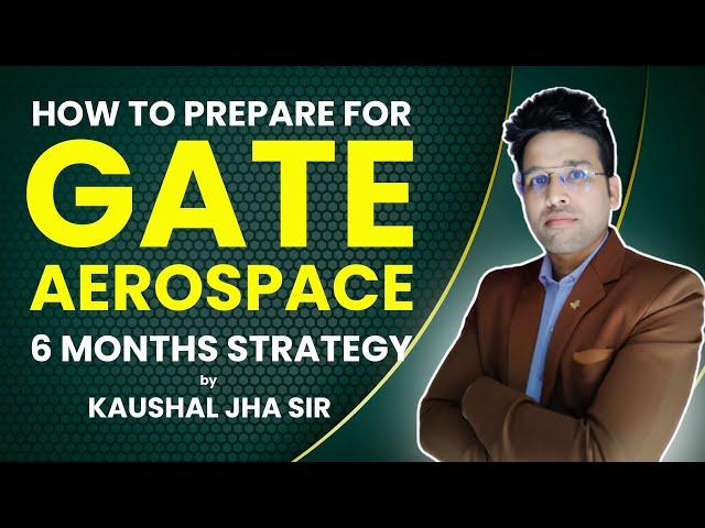 How to Prepare for GATE Aerospace Exam in 6 Months | GATE Aerospace Academy | GATE Aerospace 2025