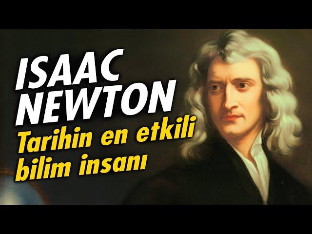 SIR ISAAC NEWTON - Tarihin en etkili bilim insanı (Biyografi Serisi #1)