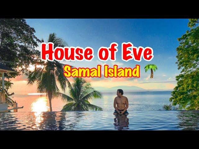 House of Eve Resort Part 2 | Samal Island Exclusive Resort