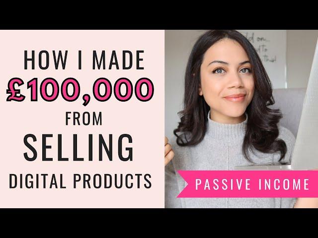 4 Best Tips To Get Started Selling Digital Products | How I Hit My £100,000 Milestone!