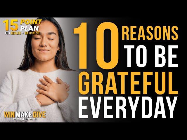 10 Reasons to be Grateful Everyday [Be Gratitude In All Things]