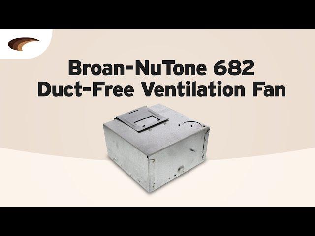 Broan-NuTone 682 Duct-Free Ventilation Fan