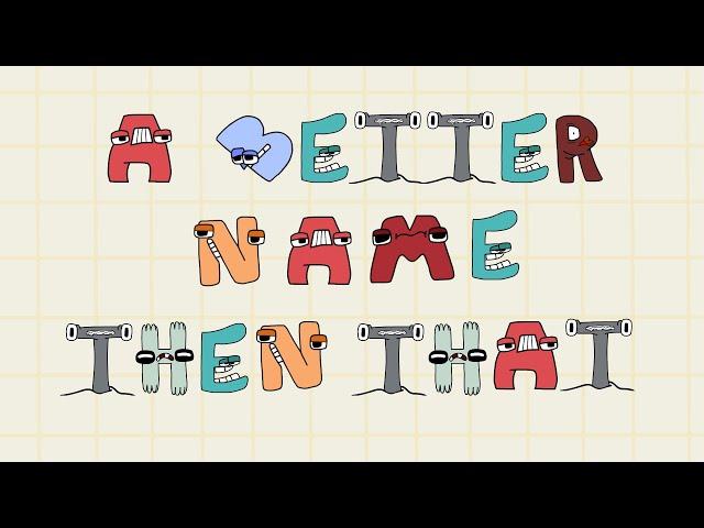 A BETTER NAME THEN THAT | Alphabet Lore animation  @BFDI  |  @around_animation