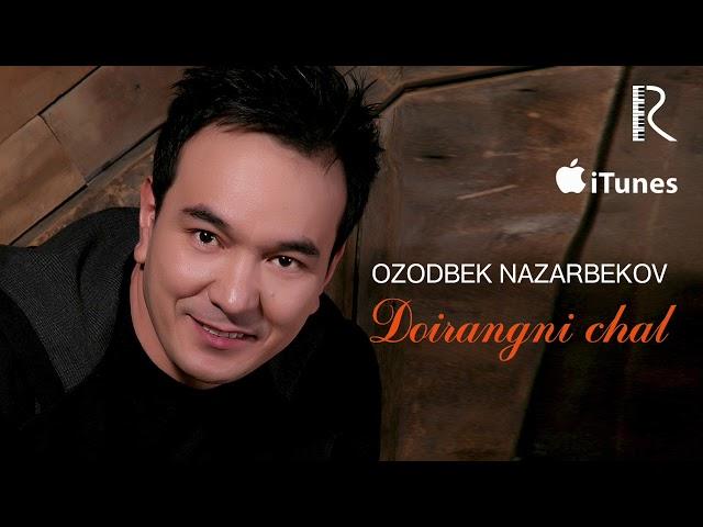 Ozodbek Nazarbekov - Doirangni chal | Озодбек Назарбеков - Доирангни чал (music version)