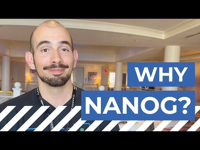 Why NANOG? Newcomer