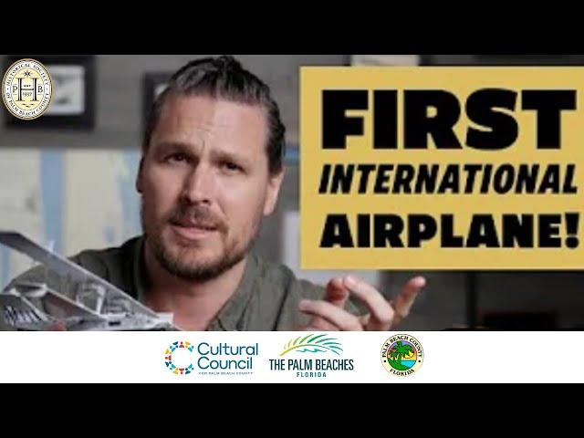 The First International Airplane! - Behind the Palms, Episode 3