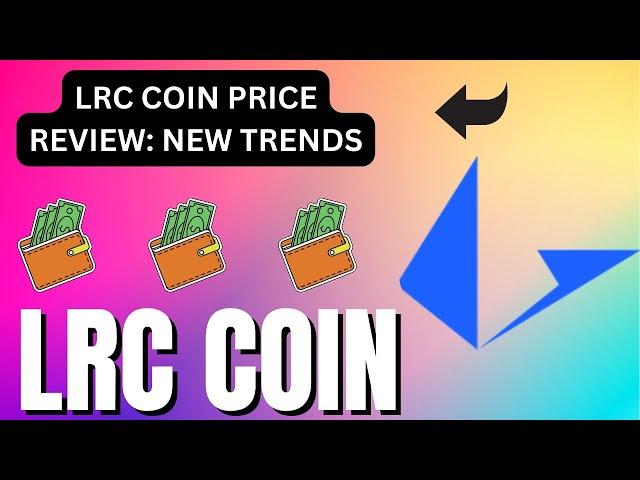 LRC COIN PRICE PREDICTIONS: EXPERT INSIGHTS ! LRC COIN PRICE UPDATE: MARKET REACTION !