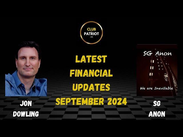 Jon Dowling & SG Anon Discuss Latest Financial Updates September 2024