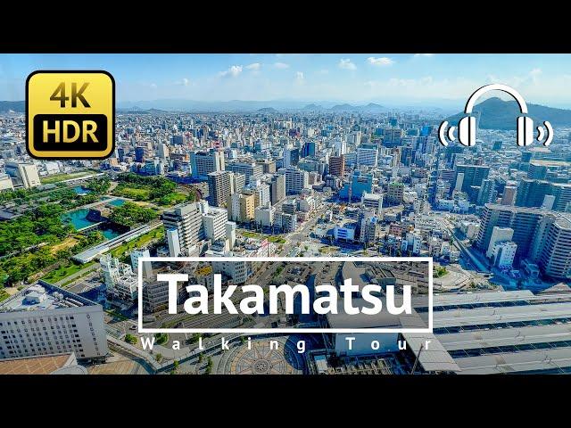 Takamatsu Walking Tour - Kagawa Japan [4K/HDR/Binaural]