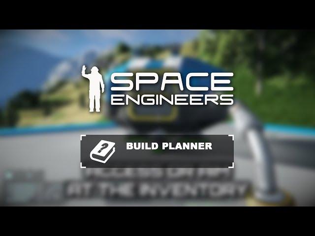 Space Engineers Tutorial: Build Planner