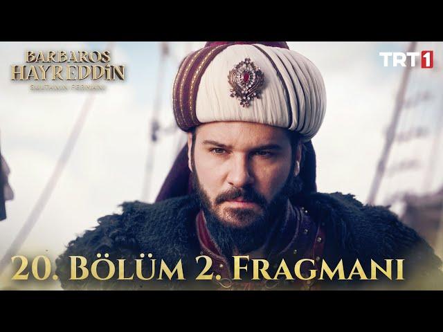 Barbaros Hayreddin: Sultanın Fermanı 20. Bölüm 2. Fragmanı (Final)