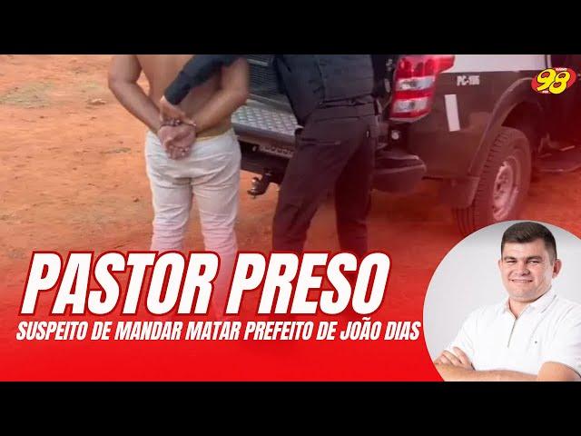 Operação prende suspeito de homicídio do prefeito de João Dias