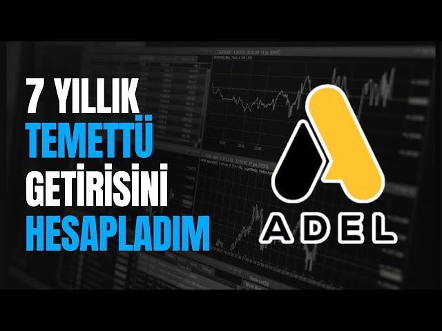 Adel Kalemcilik'in 7 Yıllık Temettü Getirisini Hesapladım. ALTIN-DOLAR-ADEL Karşılaştırması