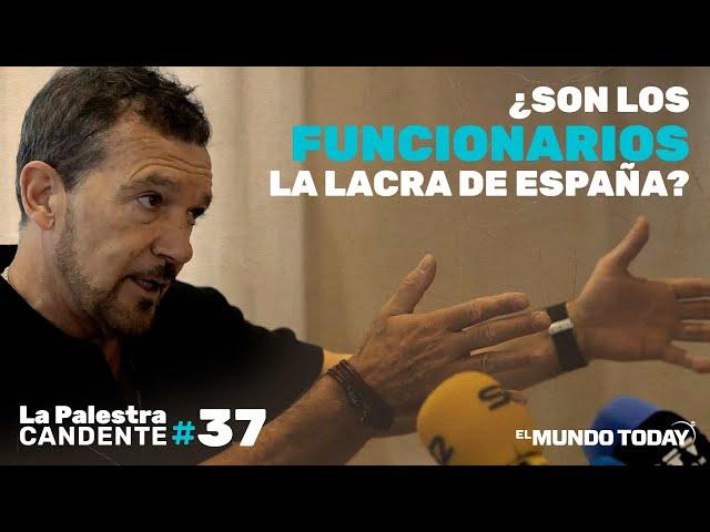 La Palestra Candente 37: ¿Son los funcionarios la lacra de España?