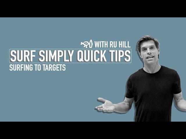 Surf Simply's Quick Tips: Surfing To Targets