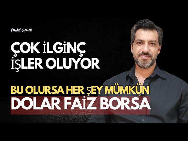 ÇOK İLGİNÇ İŞLER OLUYOR! HER ŞEYİ DEĞİŞTİRECEK GELİŞME| Emre ŞİRİN #borsa #dolar #faiz