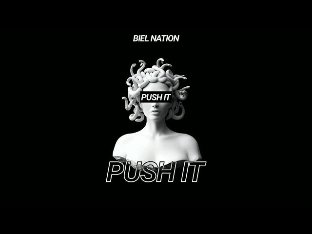 Biel Nation - PUSH IT
